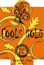 Twisted Oak Fools Gold artwork